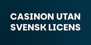Casino Utan Svensk Licens En Guide till Spelvärlden Casino Utan Svensk Licens En Guide till Spelvärlden